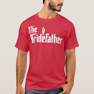 Bridefather Great Father of the Bride Men Daddy Da Tシャツ