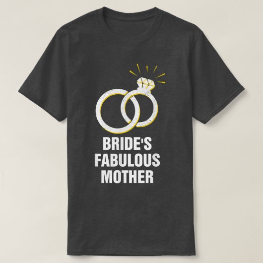 Bride's Fabulous Mother Mother of the Bride Weddin Tシャツ (デザイン正面)