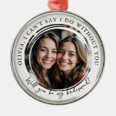 Bridesmaidプロポーショパーソナライズされたン写真 メタルオーナメント (正面)