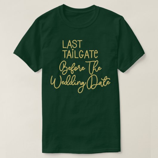 Bridesmaid Bride Bachelorette Last Tailgate Weddin Tシャツ (デザイン正面)