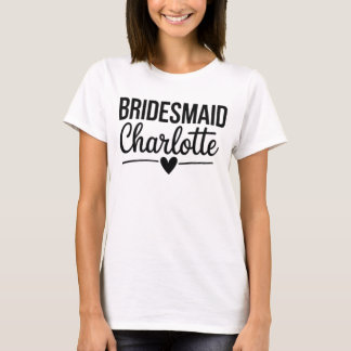 Bridesmaid Charlotte,Personalized Bridal Party Tシャツ