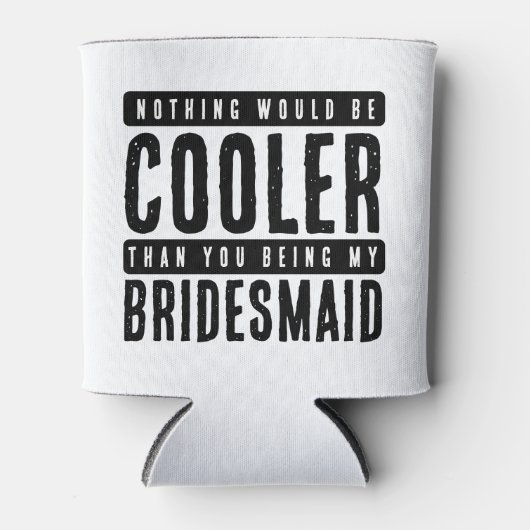 Bridesmaid Proposal White & Black 缶クーラー (正面)