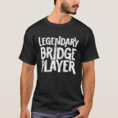 Bridge Game Card Legendary Bridge Player Bridge Pl Tシャツ (正面)