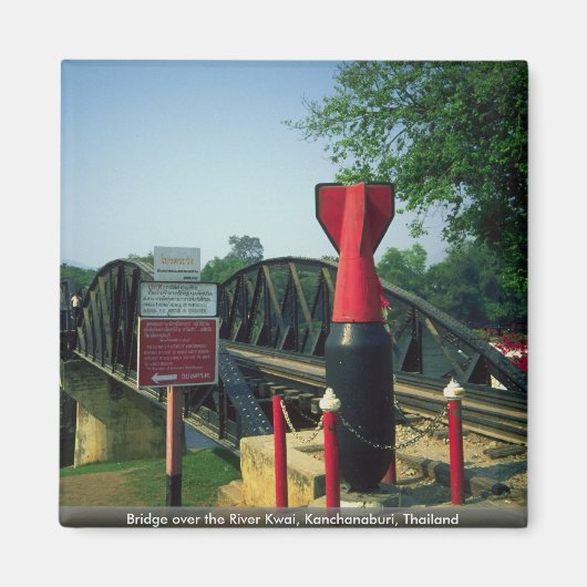 Bridge over the River Kwai, Kanchanaburi，タイ マグネット (正面)