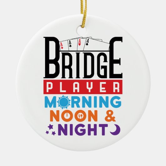 Bridge Player Morning Noon and Night セラミックオーナメント (正面)