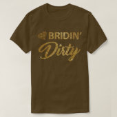 Bridin Dirty Bride Wedding Bachelorette Tシャツ (デザイン正面)