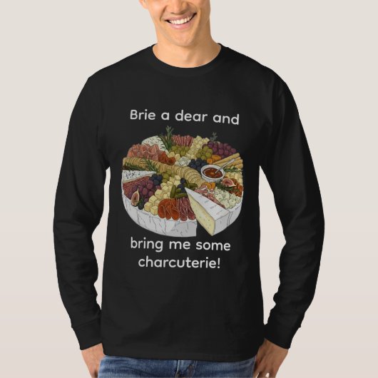 "Brie a Dear" Funny Charcuterie Tシャツ (正面)
