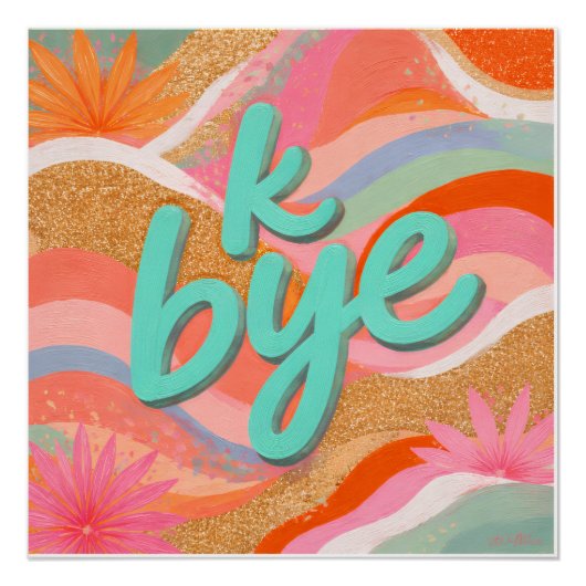 Bright Dopamine Decor "k bye" Poster ポスター (正面)
