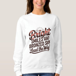 Bright Smiles & Bronzed Skin スウェットシャツ