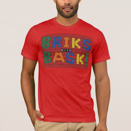 Briks with Bask! Shirt Tシャツ (正面)