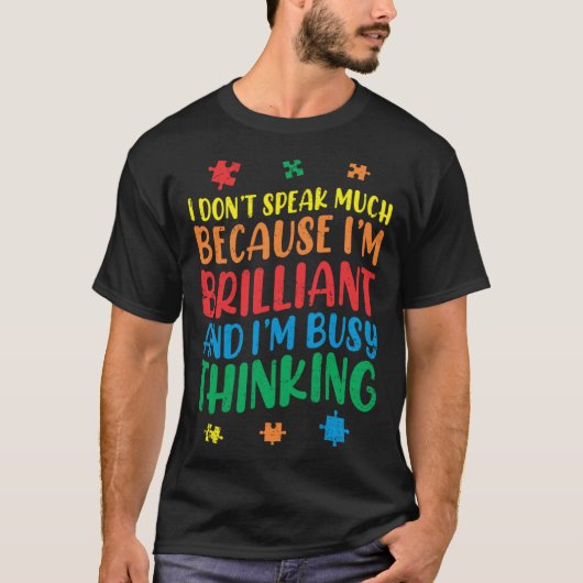 Brilliant Busy Think Autistic Autism Awareness Tシャツ (正面)