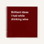 Brilliant ideas I had while drinking wine ノートブック (正面)