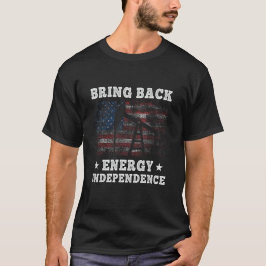 Bring Back Energy Independence. Make Gas Prices Ch Tシャツ (正面)
