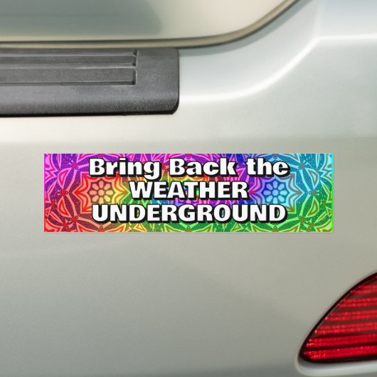 Bring Back the WEATHER UNDERGROUND バンパーステッカー (車上)