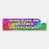Bring Back the WEATHER UNDERGROUND バンパーステッカー (正面)