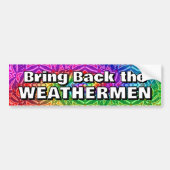 Bring Back the WEATHERMEN バンパーステッカー (正面)