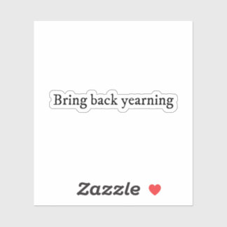 Bring back yearning シール