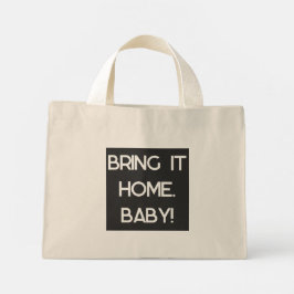 Bring it home, Baby Tote ミニトートバッグ