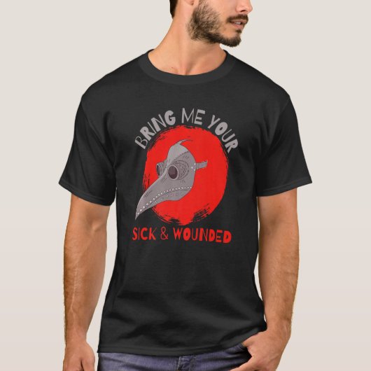 Bring Me Your Sick And Wounded Medieval Plague Doc Tシャツ (正面)