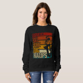 Bring On The Big Ramps Backprint Skateboarding Ska スウェットシャツ (正面フル)