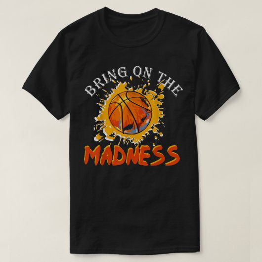 Bring On the Madness College March Basketball Madn Tシャツ (デザイン正面)
