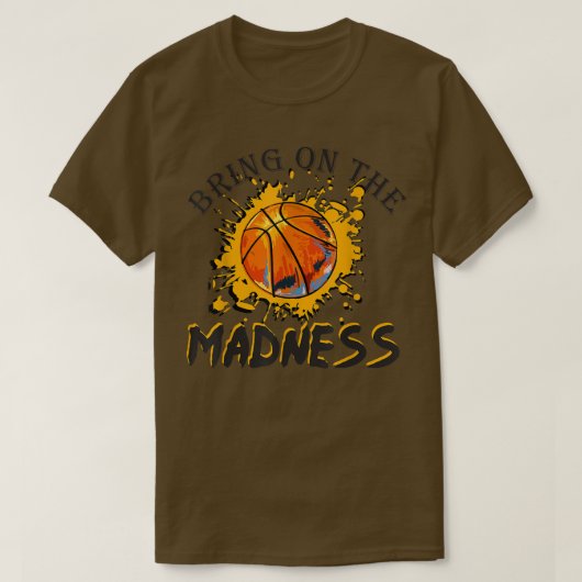 Bring On the Madness College March Basketball Madn Tシャツ (デザイン正面)