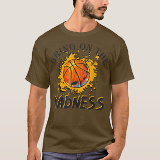 Bring On the Madness College March Basketball Madn Tシャツ