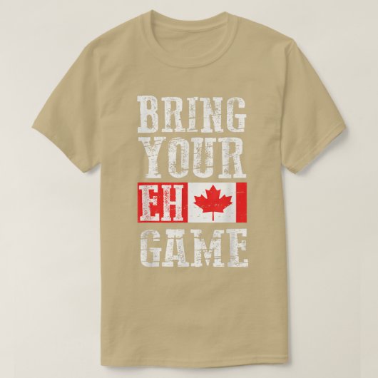 Bring your Eh Game , Canada Flag Canadian Team Tシャツ (デザイン正面)