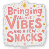Bringing All the Vibes and Snacks – Fun Statement シール (正面)