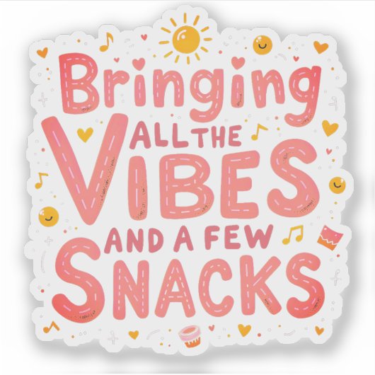 Bringing All the Vibes and Snacks – Fun Statement シール (正面)