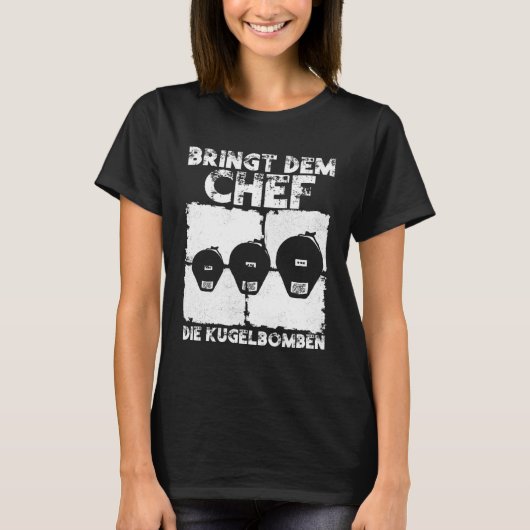 Bringt dem Chef die Kugelbomben  Pyrotechnician Py Tシャツ (正面)
