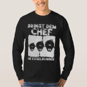 Bringt dem Chef die Kugelbomben  Pyrotechnician Py Tシャツ (正面)