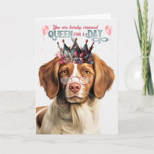 Brittany Spaniel Dog Queen for Day Funny Birthday カード (正面)