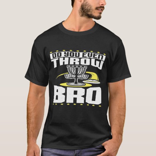 Broディスクゴルフフリスビー選手を投げてもいい Tシャツ (正面)