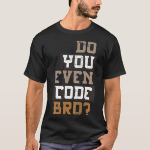 Broプログラマをコーディングする Tシャツ