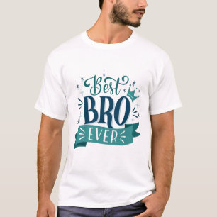 BRO 最高の Ever Tシャツ