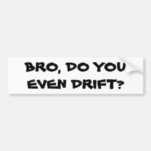 Bro、漂いますか。 バンパーステッカー