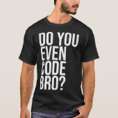 Bro Computer Programmer Coding Coをコーディングする Tシャツ (正面)