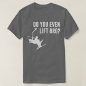 Bro Do You Even Ski Lift Tシャツ (デザイン正面)