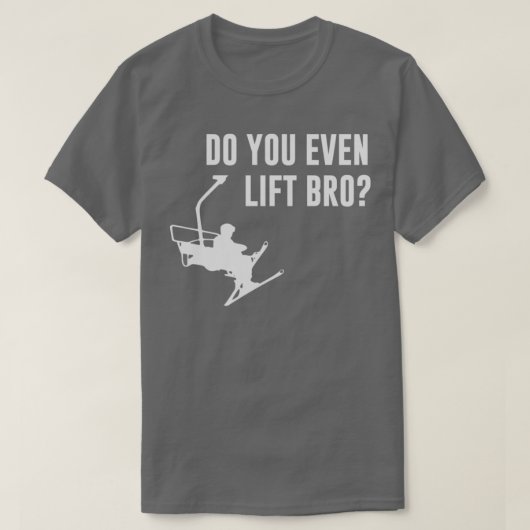 Bro Do You Even Ski Lift Tシャツ (デザイン正面)