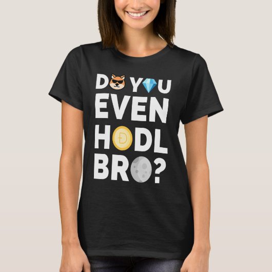 Bro Dogecoin Cryptocurrencyを保持する Tシャツ (正面)
