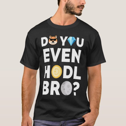 Bro Dogecoin Cryptocurrencyを保持する Tシャツ (正面)
