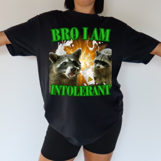Bro I am intolerant Laktoseintoleranz Waschbär Tシャツ