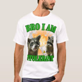 Bro I am intolerant Laktoseintoleranz Waschbär Tシャツ (正面)