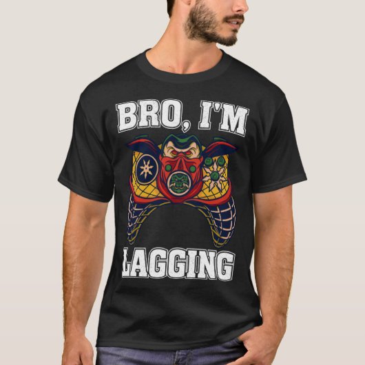 Bro I m Lagging Gaming Nerd Video Gamer 2 Tシャツ (正面)