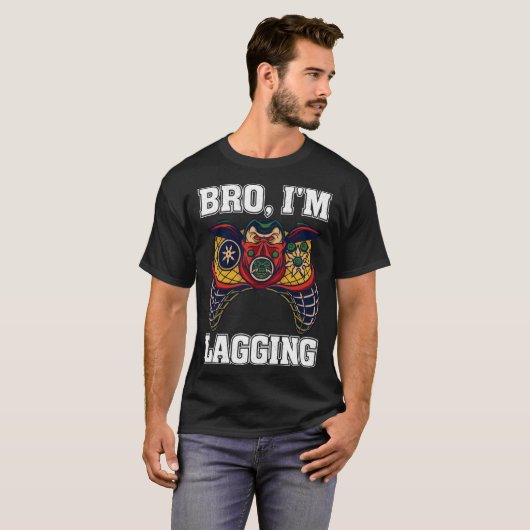 Bro I m Lagging Gaming Nerd Video Gamer  2 Tシャツ (正面フル)