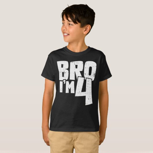 Bro I'm 4  Tシャツ (正面フル)