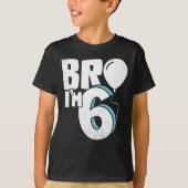 Bro I'm 6 - Six Year Old Birthday Tシャツ (正面)
