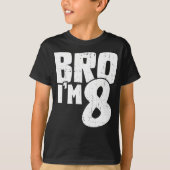 Bro I'm 8 gift For Birthday  Tシャツ (正面)