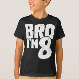 Bro I'm 8 gift For Birthday  Tシャツ